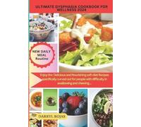 Darryl Rojas Ultimate Dysphagia Cookbook for Wellness 2024 (Tascabile)