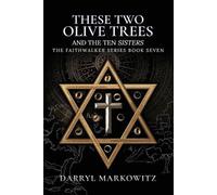 Darryl S Markowitz These Two Olive Trees and the Ten Sisters (Tascabile)