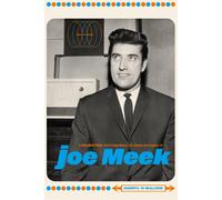 Love and Fury: The Life, Death and Legacy of Joe Meek