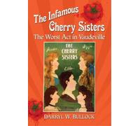 Darryl W. Bullock The Infamous Cherry Sisters (Tascabile)