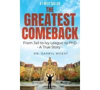 Darryl Wheat The Greatest Comeback (Tascabile)