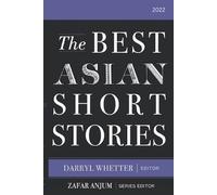 Darryl Whetter The Best Asian Short Stories 2022 (Tascabile)