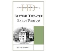 Darryll Grantley Historical Dictionary of British Theatre (Copertina rigida)