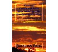 Darshan Baba Cosmic Consciousness and Healing with the Quantum Field (Tascabile)