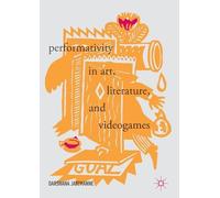 Darshana Jayema Performativity in Art, Literature, and Videog (Copertina rigida)