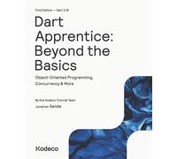 Dart Apprentice: Beyond the Basics (First Edition): Object-Oriented Programming,