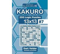 Dart Veider Sudoku Kakuro - 200 Logic Puzzles 13x13 (Volume 7) (Tascabile)