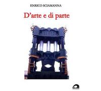 D'arte e di parte. Raccolta di scritti di 25 anni di Micropolis