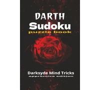 Darth Sudoku Apprentice Edition: med-hard apprentice edition, calm and train the mind with sudoku puzzles, and take in the quotes for inspirational ... in, 110 pgs., 55 puzzles, solutions included