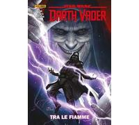 Darth Vader. Star wars collection. Vol. 2: Tra le fiamme