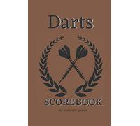 Darts Scorebook for over 100 games: 6x9 game block with suitable scoring sheets for cricket, tactics, 301, 501, 701, 1001. Incl. Outchart chart to keep an overview of all dart outs.