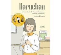 Daruchan ou la vie ordinaire de Narumi Maruyama, employée intérimaire