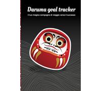 Daruma goal tracker rosso - il tuo magico compagno di viaggio verso il successo: Un diario progettato per aiutarti a raggiungere i tuoi obiettivi