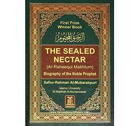 Darussalam Sealed Nectar (Ar-Raheeq Al-Makhtum): Biography of the Noble Prophet, Revised Edition