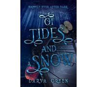 Darva Green Of Tides and Snow (Tascabile) Happily Ever After Dark