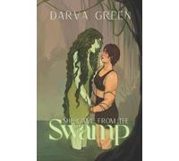 Darva Green She Came from the Swamp (Tascabile)