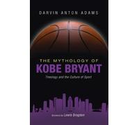 Darvin Anton Adams The Mythology of Kobe Bryant (Copertina rigida)
