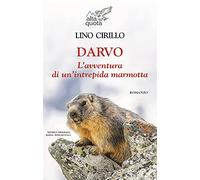 Darvo. L'avventura di un'intrepida marmotta