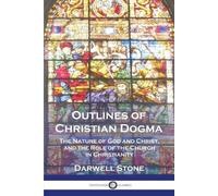 Darwell Stone Outlines of Christian Dogma (Tascabile)