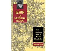 Darwin and International Relations: On the Evolutionary Origins of War and Ethnic Conflict