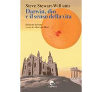 Darwin, dio e il senso della vita. Nuova ediz. - Stewart-Williams Steve