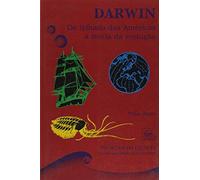 Darwin - Do Telhado das Américas À Teoria da Evolução - Col. Imortais da Ciência