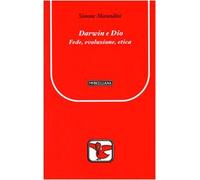 Darwin e Dio. Fede, evoluzione, etica