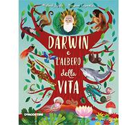 Darwin e l'albero della vita. Ediz. a colori