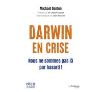 Darwin en crise: Nous ne sommes pas là par hasard !