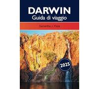 Darwin Guida di viaggio 2025: Esplora i luoghi imperdibili dell'Australia: ricca cultura indigena e splendidi parchi nazionali