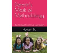Darwin’s Mask of Methodology: the Unified Emotional Expression