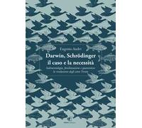 Darwin, Schrödinger il caso e la necessità. Sedimentologia, fossilizzazione e quantistica: la rivoluzione degli anni Trenta