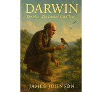 DARWIN: The Man Who Looked Too Close