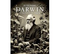 Darwin. Una vita in versi - Padel Ruth