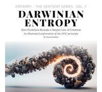 Darwinian Entropy: How Evolution Reveals a Deeper Law of Creation