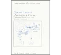 Darwinismo a Firenze. Tra scienza e ideologia (1860-1900)