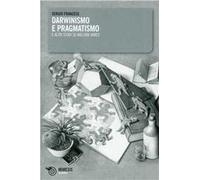 Darwinismo e pragmatismo. E altri studi su William James