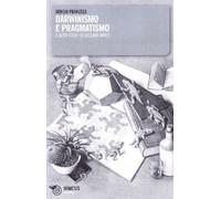 Darwinismo e pragmatismo. E altri studi su William James