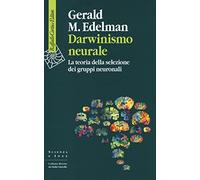 Darwinismo neurale. La teoria della selezione dei gruppi neuronali