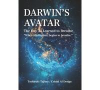 DARWIN'S AVATAR: The Day AI Learned to Breathe