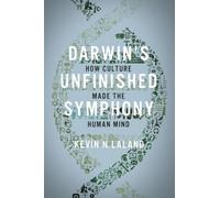 Darwin's Unfinished Symphony: How Culture Made the Human Mind