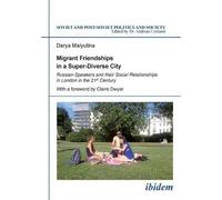 Darya Malyutina Migrant Friendships in a Super-Diverse City (Tascabile)
