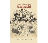 Daryl D Daryl Has Anybody Seen Sasquatch? (Copertina rigida)