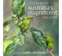Daryl Dickson Celebrating Australia's Magnificent Wildlife (Tascabile)