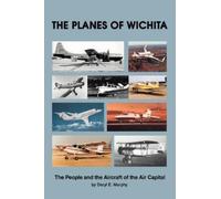 Daryl E Murphy The Planes of Wichita (Tascabile)