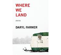 Daryl Farmer Where We Land (Tascabile)