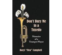 Daryl Flea Campbell Don't Bury Me in a Tuxedo (Copertina rigida)