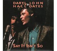 DARYL HALL & JOHN OATES - say it isn't so / same