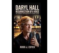 DARYL HALL: Resurrection of a Voice: The comeback and creativity of a music legend