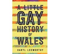 Daryl Leeworthy A Little Gay History of Wales (Tascabile)